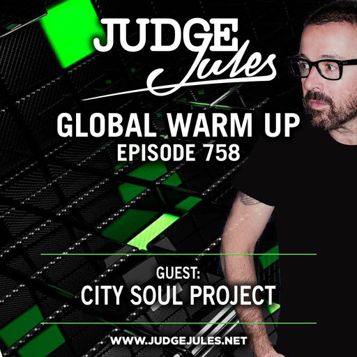 JUDGE JULES PRESENTS THE GLOBAL WARM UP EPISODE 758