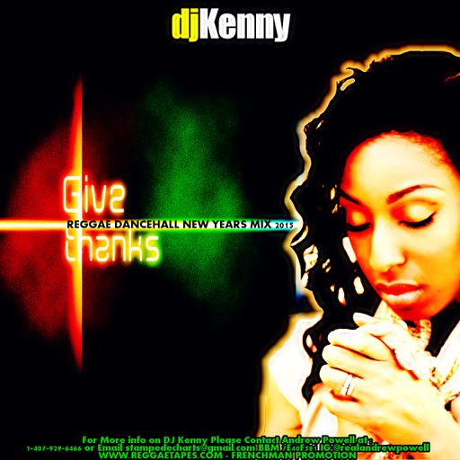 DJ Kenny - Give Thanks (Reggae Dancehall New Year Mix) (Mixtape 2015)