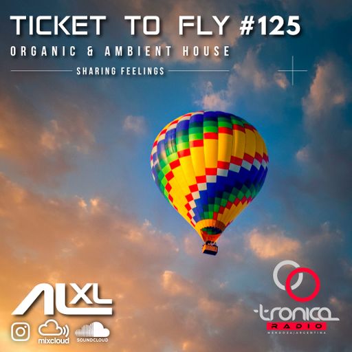 TICKET TO FLY #125 JUN 2025 (Organic House) - Exclusive Session for RadioTronica (AR)