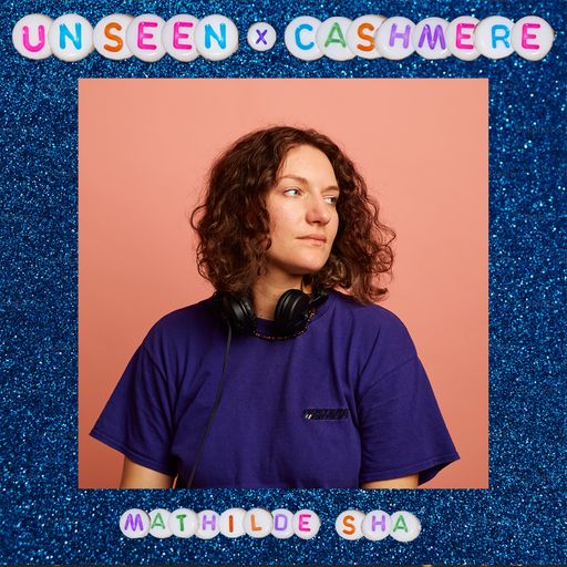 unseen w/ Mathilde Sha 01.03.2025