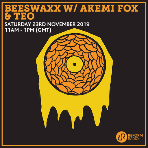 Beeswaxx w/ Akemi Fox & Teo 23rd November 2019