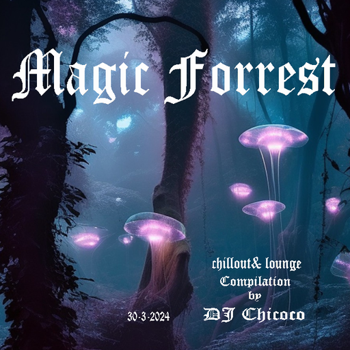 ""Magic Forrest"" chillout & lounge compilation