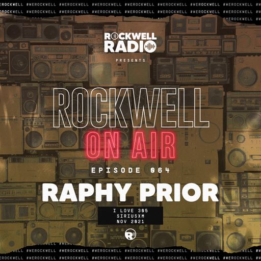 ROCKWELL ON AIR - DJ RAPHY PRIOR - I LOVE 305 MIX ON SIRIUSXM - NOV 2021 (ROCKWELL RADIO 064)