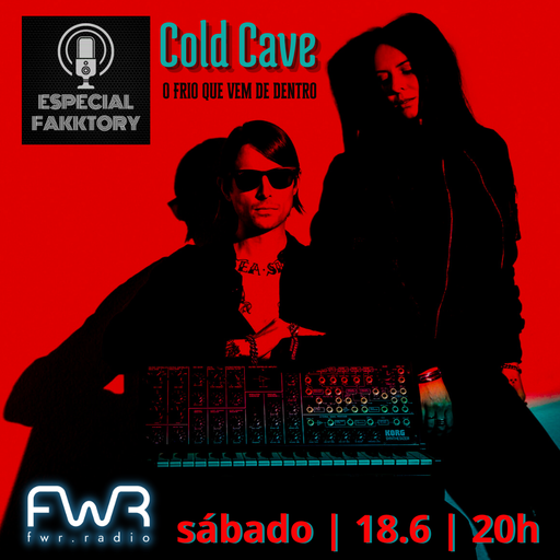 Especial Fakktory - Cold Cave - 18.6.2022