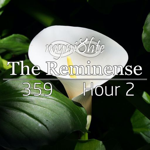 The Reminense 359 - Hour 2