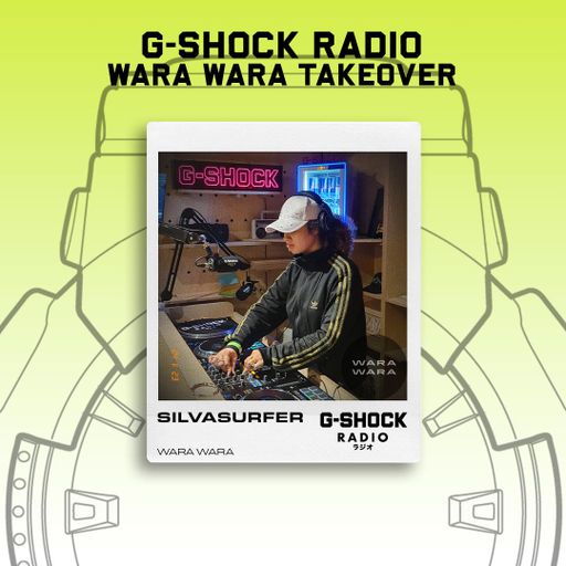 G-SHOCK Radio - Wara Wara Takeover - SilvaSurfer - 23/11