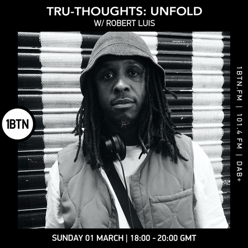 Tru-Thoughts: Unfold w/ Robert Luis - 01.03.26