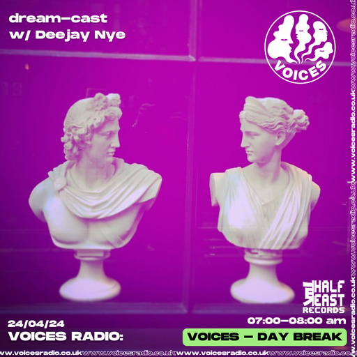 dream-cast w/ Deejay Nye - 24/04/24 - Voices Radio