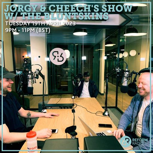 Jorgy & Cheech's Show w/ The Bluntskins 18th April 2023
