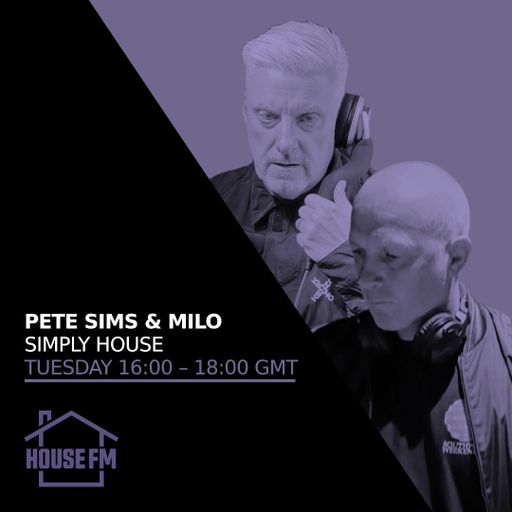 Pete Sims & Milo - Simply House 19 MAY 2026