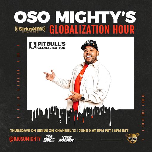 OSO ON PITBULL'S GLOBALIZATION 06.09.2022