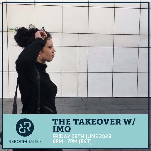 The Takeover w/ IMO 28th July 2023