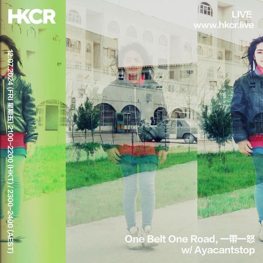 One Belt One Road, 一帶一怒 w/ Ayacantstop - 12/07/2024