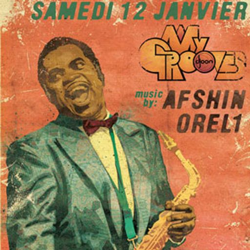  Orel1 @ My Grooves, Djoon, Saturday January 12th, 2013