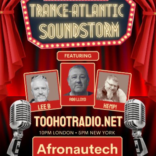 Trance-Atlantic Soundstorm 13 September 2025 Parts 2 & 3 With Rob Lloyd