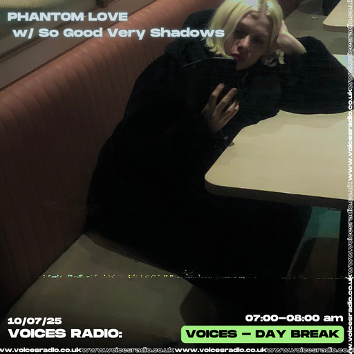 Phantom Love w/ So Good Very Shadows - 10/07/2025 [Voices Radio]
