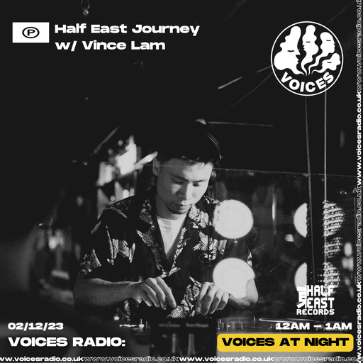 Half East Journey w/ Vince Lam - 02/12/23 [Voices Radio]