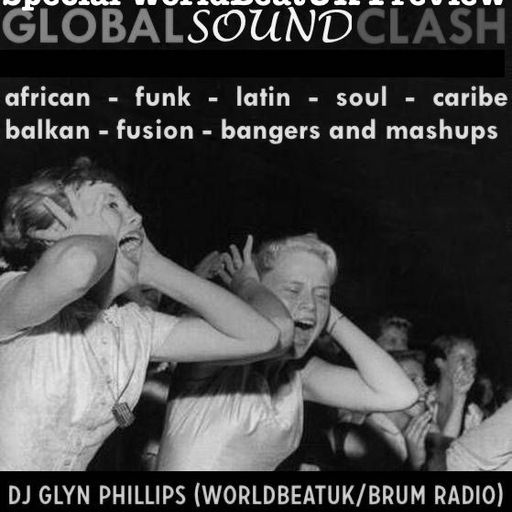 WorldBeatUK with Glyn Phillips - GlobalSoundClash (20/06/2016)