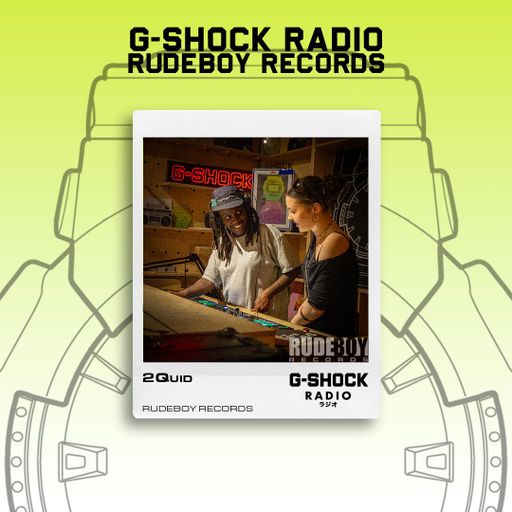 G-SHOCK Radio - Rudeboy Records - 2QUID - 01/06