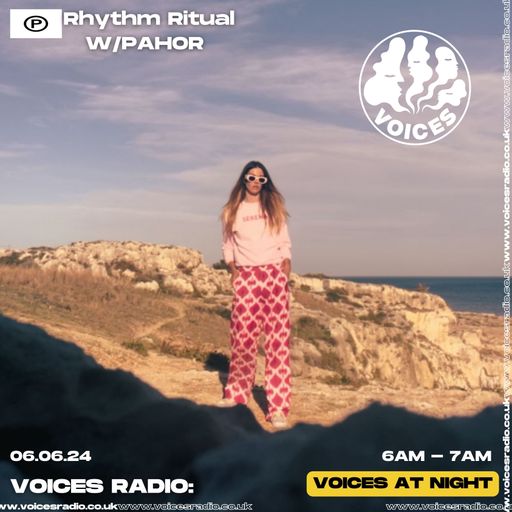 Rhythm Ritual w/ PAHOR - 06/06/24 - Voices Radio