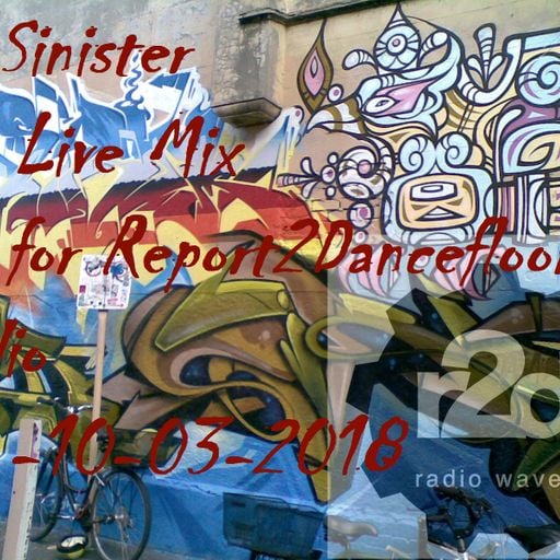 Dj-Sinister - Live Mix for Report2Dancefloor Radio-10-03-2018