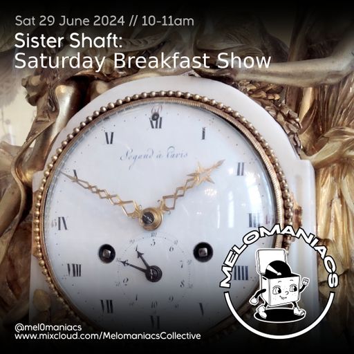 Sister Shaft // Saturday Breakfast Show #54 // 29.06.24 // Melomaniacs