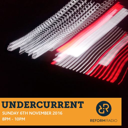 Undercurrent 6th November 2016