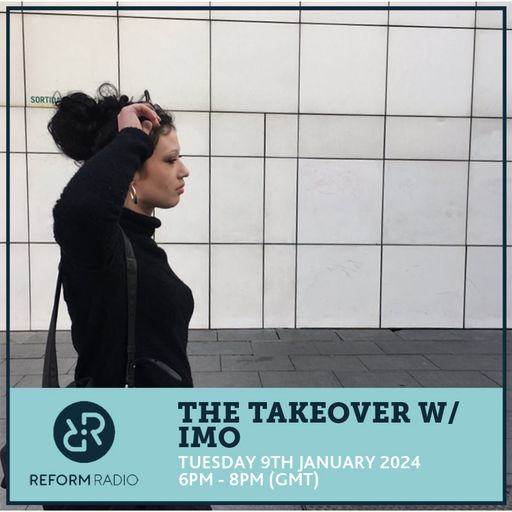 The Takeover w/ IMO 9th January 2023