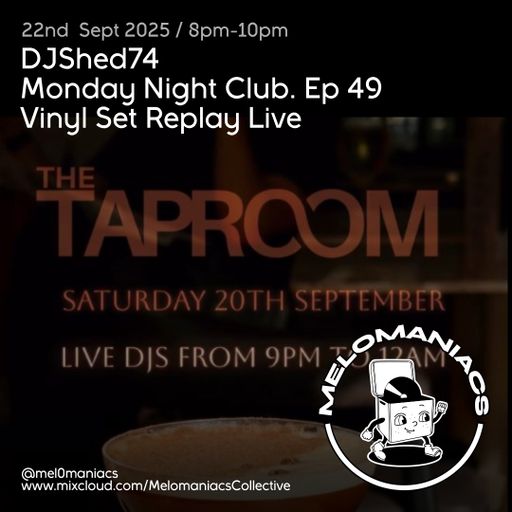 Dj shed 74 // Monday Night Club Ep 49 // 22.08.25 // Melomaniacs Live