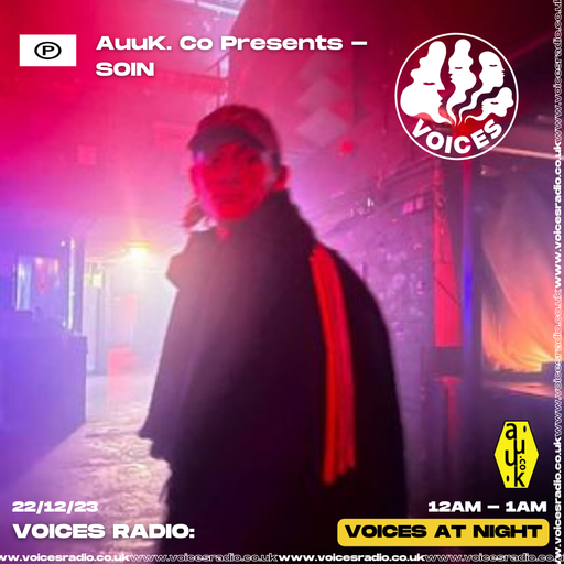 AuuK. Co Presents: SOIN - 22/12/23 - Voices Radio