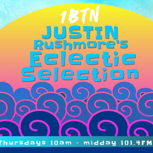 Justin Rushmore's Eclectic Selection - Best Of British Summertime (117) - 29.08.2019