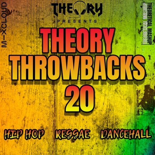 THEORY THROWBACKS 20 - HIP HOP, REGGAE & DANCEHALL