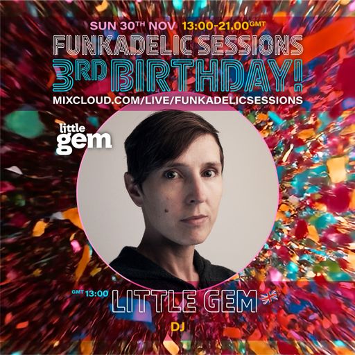 Little Gem - Funkadelic Sessions | 3rd BIRTHDAY - 30-NOV-2025