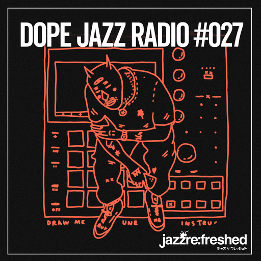 DOPE JAZZ RADIO #027
