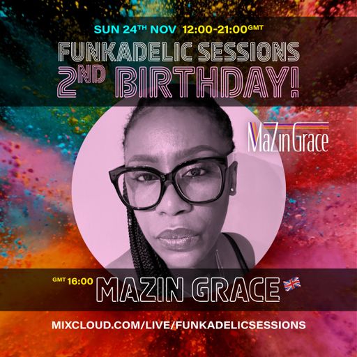 MaZin Grace - Funkadelic Sessions | 2nd BIRTHDAY - 24-NOV-2024