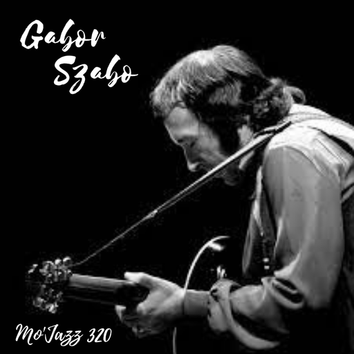 Mo'Jazz 320: Gabor Szabo Special