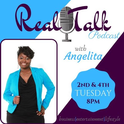 Real Talk with Angelita – Episode 2