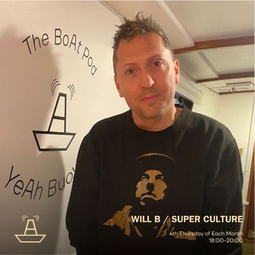 Will B | Super Culture | The BoAt Pod | April 2023