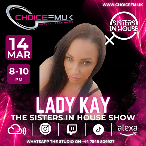 Sister is House with guest Lady Kay on Choice FMUK 140324