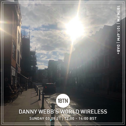 Danny Webb's World Wireless - 03.10.2021