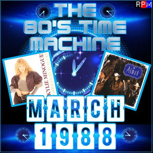 THE 80'S TIME MACHINE - MARCH 1988