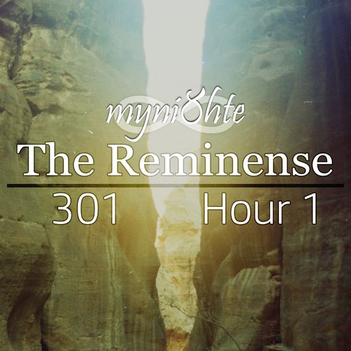 The Reminense 301 - Hour 1