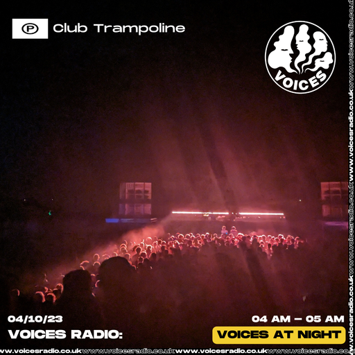 Club Trampoline - 04/10/23 - Voices Radio