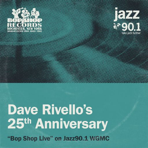 Dave Rivello Ensemble Celebrates 25 Years: "Bop Shop Live!" on Jazz90.1