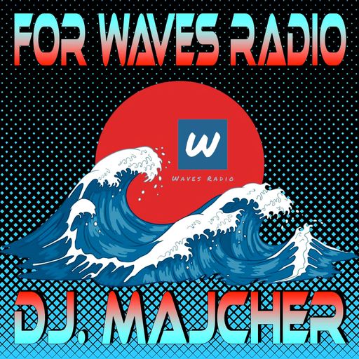 DJ. Majcher For WAVES Radio #21