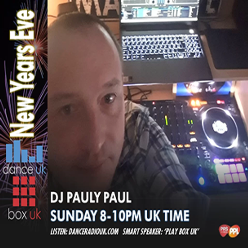 DJ PaulyPaul - New Years Eve - Dance Radio UK - 31/12/23