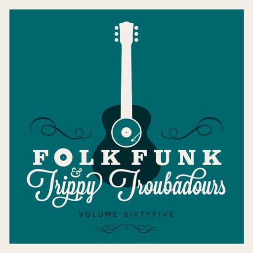 FOLK FUNK & TRIPPY TROUBADOURS VOLUME 65