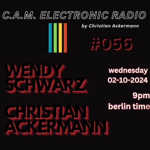 CAM ELECTRONIC RADIO #056 WENDY SCHWARZ VS CHRISTIAN ACKERMANN PART I 02-10-2024