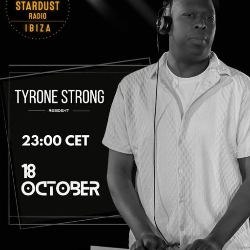 Tyrone Strong 		The Strong Hour - Debut on Ibiza Stardust Radio Mix Title Suggestion: