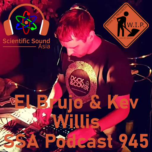 Scientific Sound Asia Podcast 945 is Work in Progress 9 with DJ Kev Willis.